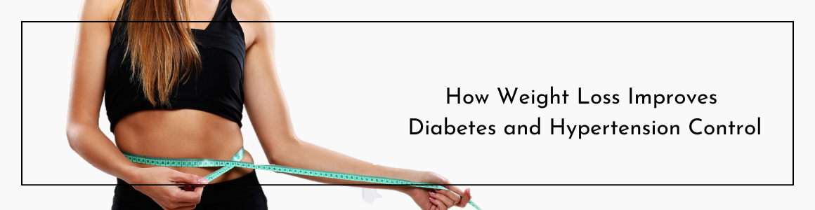 How Weight Loss Improves Diabetes and Hypertension Control