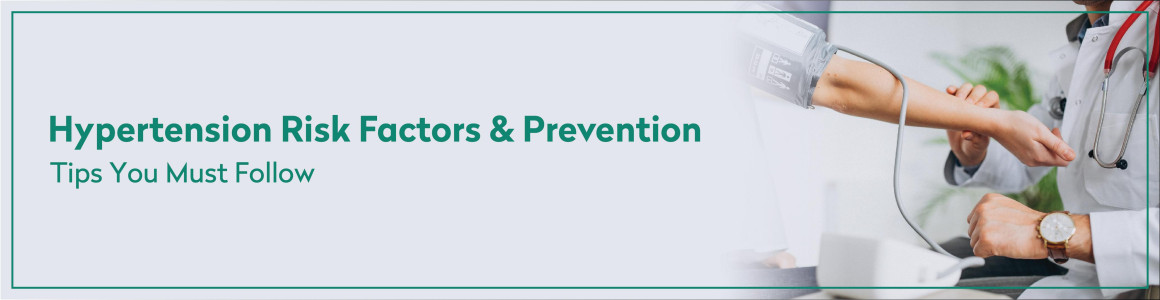 Hypertension Risk Factors & Prevention Tips You Must Follow