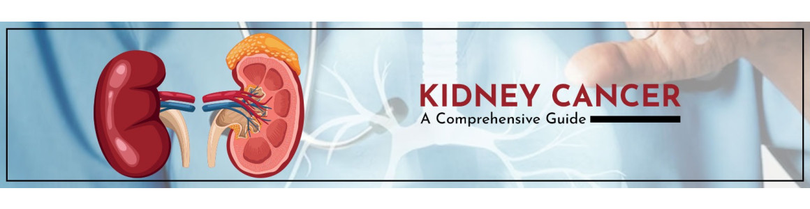 Understanding Kidney Cancer: A Comprehensive Guide