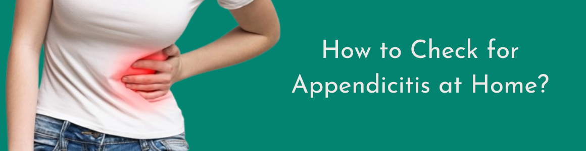 How to Check for Appendicitis at Home?