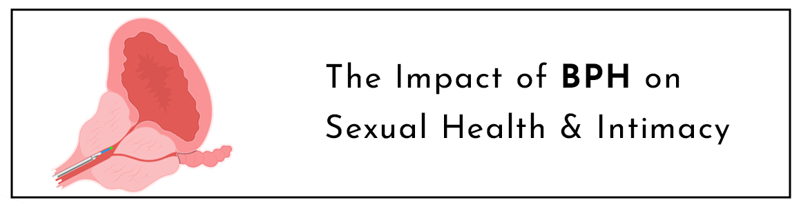 The Impact of BPH on Sexual Health And Intimacy